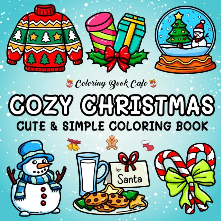 Cozy Christmas: Cute and Cozy Coloring Book for Adults & Teens Featuring Easy and Bold Christmas Designs