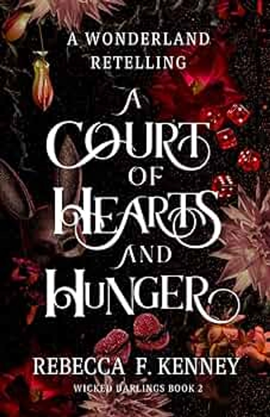 A Court of Hearts and Hunger: A Wonderland Retelling (Wicked Darlings)