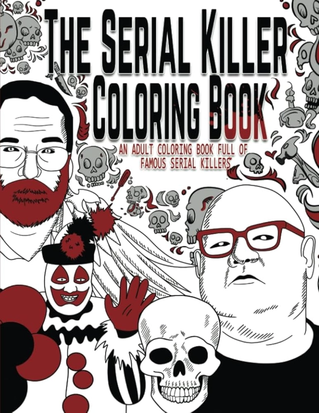 The Serial Killer Coloring Book: An Adult Coloring Book Full of Famous Serial Killers : Rosewood, Jack: Amazon.nl: Boeken