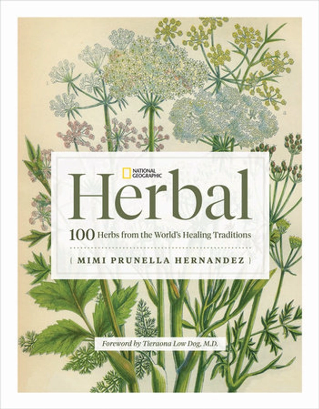 National Geographic Herbal by Mimi Prunella Hernandez: 9781426222399 | PenguinRandomHouse.com: Books