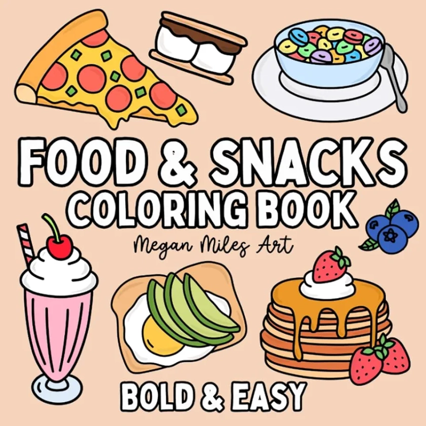 Food & Snacks Coloring Book: Bold & Easy Designs for Adults and Kids : Meg Publishing, Megan Miles Art: Amazon.pl: Książki