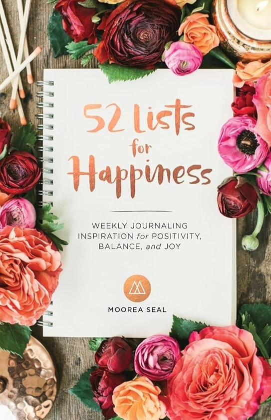 52 Lists For Happiness: Weekly Journaling Inspiration for Positivity, Balance, and Joy