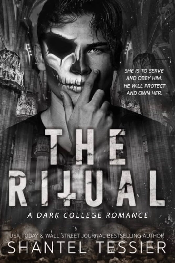 Amazon.com: The Ritual: A Dark College Romance: 9798777213471: Tessier, Shantel, Tessier, Shantel: Books