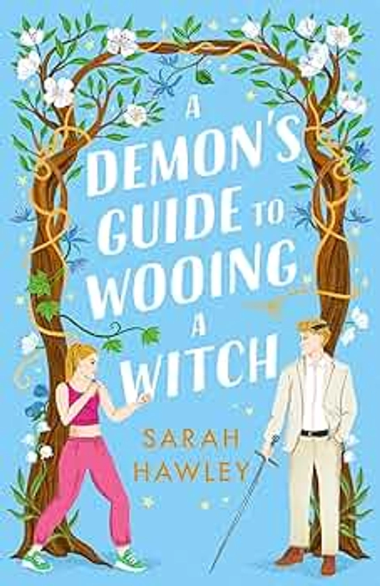 A Demon's Guide to Wooing a Witch: 'Whimsically sexy, charmingly romantic, and magically hilarious.' Ali Hazelwood