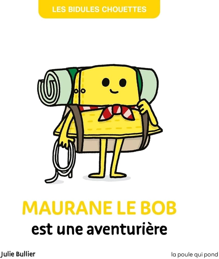 LES BIDULES CHOUETTES - MAURANE LE BOB EST UNE AVENTURIÈRE